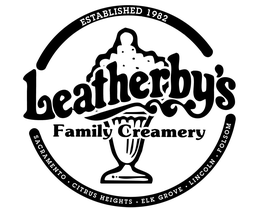 ESTABLISHED 1982 LEATHERBY'S FAMILY CREAMERY SACRAMENTO · CITRUS HEIGHTS · ELK GROVE · LINCOLN · FOLSOM trademark