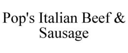 POP'S ITALIAN BEEF & SAUSAGE trademark