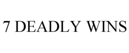 7 DEADLY WINS trademark