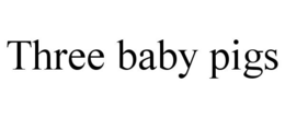 THREE BABY PIGS trademark