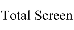 TOTAL SCREEN trademark