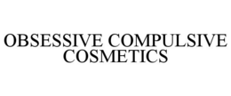 OBSESSIVE COMPULSIVE COSMETICS trademark