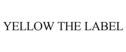 YELLOW THE LABEL trademark