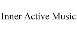 INNER ACTIVE MUSIC trademark