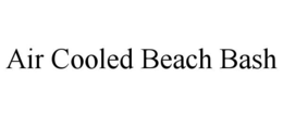 AIR COOLED BEACH BASH trademark