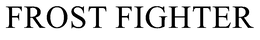 FROST FIGHTER trademark