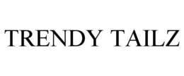 TRENDY TAILZ trademark