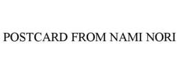 POSTCARD FROM NAMI NORI trademark