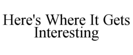 HERE'S WHERE IT GETS INTERESTING trademark