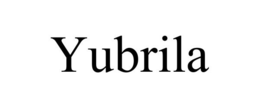 YUBRILA trademark