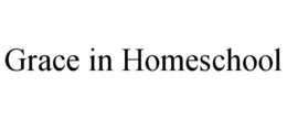 GRACE IN HOMESCHOOL trademark