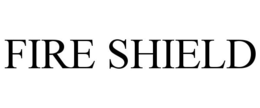 FIRE SHIELD trademark