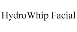 HYDRO WHIP FACIAL trademark