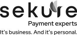 SEKURE PAYMENT EXPERTS IT'S BUSINESS. AND IT'S PERSONAL. trademark