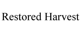 RESTORED HARVEST trademark
