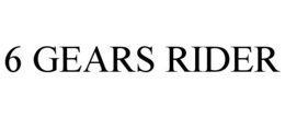 6 GEARS RIDER trademark