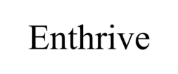 ENTHRIVE trademark