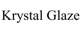 KRYSTAL GLAZE trademark