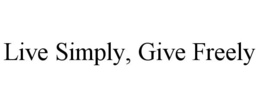 LIVE SIMPLY, GIVE FREELY trademark