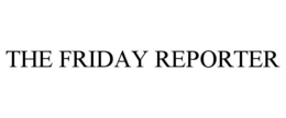 THE FRIDAY REPORTER trademark