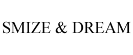 SMIZE & DREAM trademark