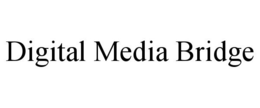 DIGITAL MEDIA BRIDGE trademark