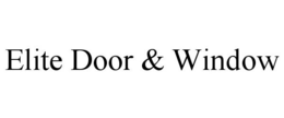 ELITE DOOR & WINDOW trademark