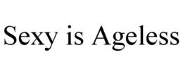 SEXY IS AGELESS trademark