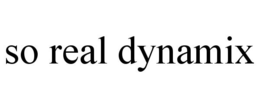 SO REAL DYNAMIX trademark