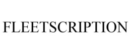 FLEETSCRIPTION trademark