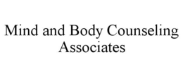 MIND AND BODY COUNSELING ASSOCIATES trademark