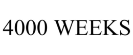 4000 WEEKS trademark