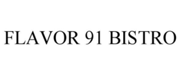FLAVOR 91 BISTRO trademark