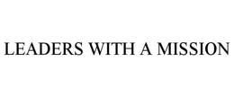 LEADERS WITH A MISSION trademark