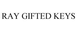 RAY GIFTED KEYS trademark