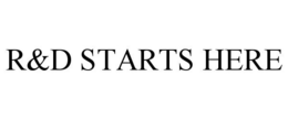 R&D STARTS HERE trademark