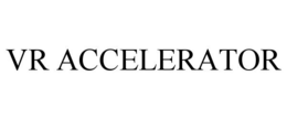 VR ACCELERATOR trademark