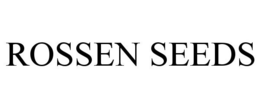 ROSSEN SEEDS trademark