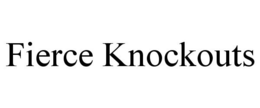 FIERCE KNOCKOUTS trademark