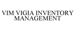 VIM VIGIA INVENTORY MANAGEMENT trademark
