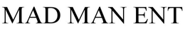 MAD MAN ENTERTAINMENT trademark