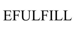 EFULFILL trademark