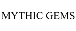 MYTHIC GEMS trademark