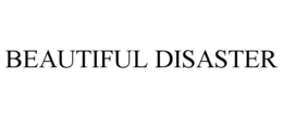 BEAUTIFUL DISASTER trademark