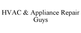 HVAC & APPLIANCE REPAIR GUYS trademark