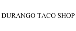 DURANGO TACO SHOP trademark