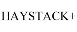 HAYSTACK+ trademark