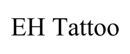 EH TATTOO trademark