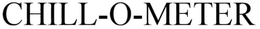 CHILL-O-METER trademark