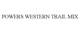 POWERS WESTERN TRAIL MIX trademark